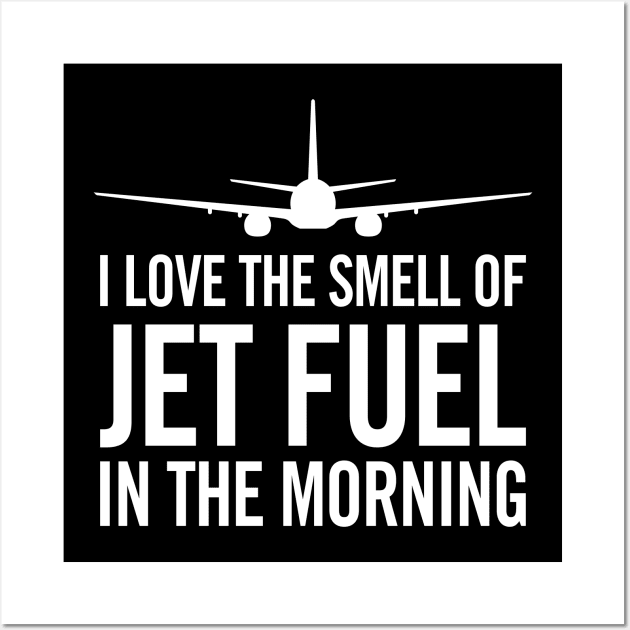 I Love the Smell of Jet Fuel in the Morning Wall Art by hobrath